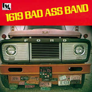 1619 Bad Ass Band - 1619 Bad Ass Band |-Music History