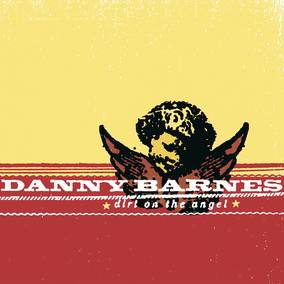 Barnes, Danny Dirt On The Angel - Vinyl-Music History