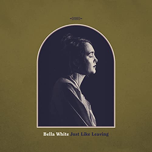 Bella White Just Like Leaving [LP] - Vinyl-Music History