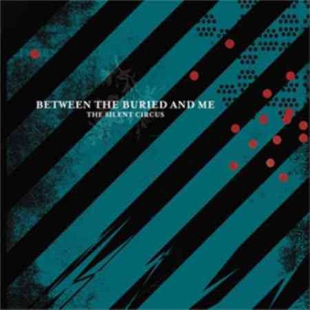 Between The Buried & SILENT CIRCUS,THE 2X - Vinyl-Music History