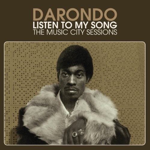 Darondo LISTEN TO MY SONG: THE MUSIC CITY SESSIONS - Vinyl-Music History