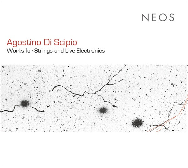 AGOSTINO DI SCIPIO - Works for Strings and Live Electronics |-Music History