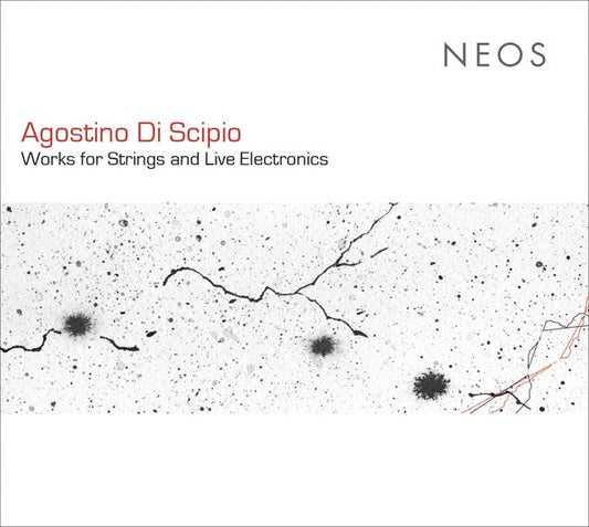 AGOSTINO DI SCIPIO - Works for Strings and Live Electronics |-Music History