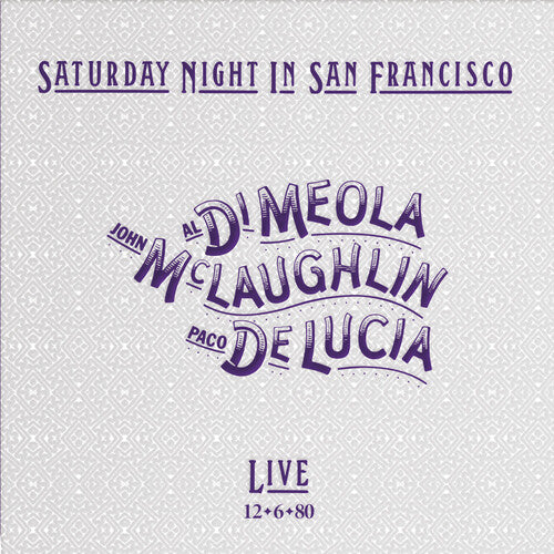Al Di Meola, John McLaughlin & Paco De Lucia Saturday Night In San Francisco (180 Gram Vinyl) - Vinyl-Music History
