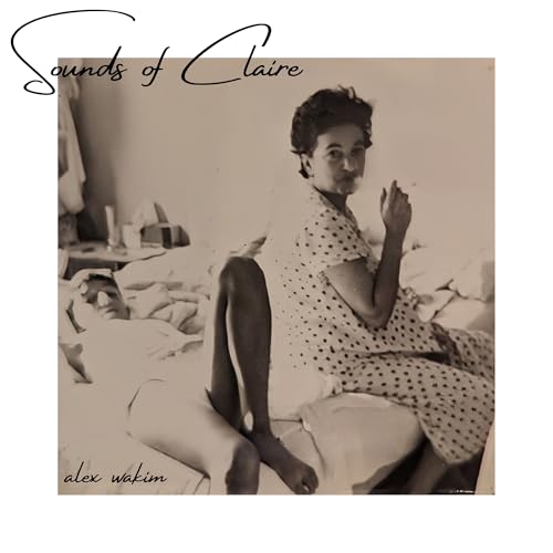 Alex Wakim - Sounds Of Claire |-Music History
