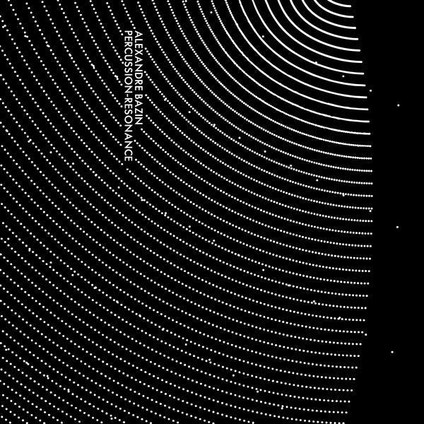 ALEXANDRE BAZIN - Percussion-Resonance |-Music History