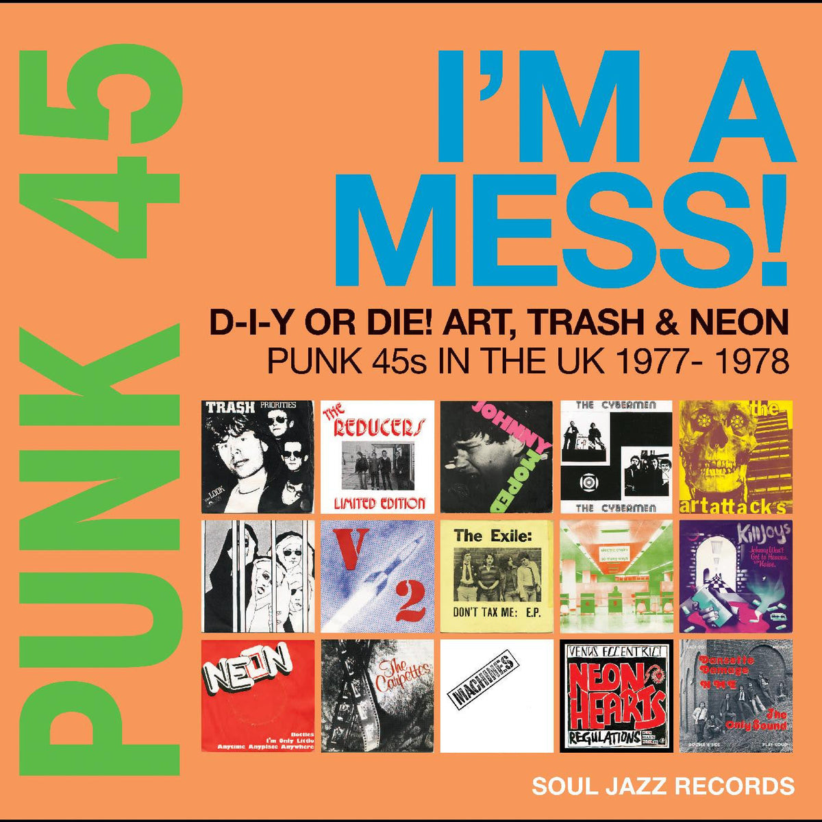 Soul Jazz Records presents - PUNK 45: I’m A Mess! D-I-Y Or Die! Art, Trash & Neon – Punk 45s In The UK 1977-78 (CD) |-Music History