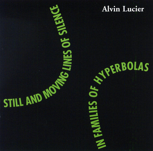 Alvin Lucier - Still and Moving Lines of Silence in Families of Hyperbolas |-Music History