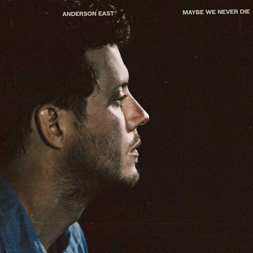 Anderson East - Maybe We Never Die |-Music History