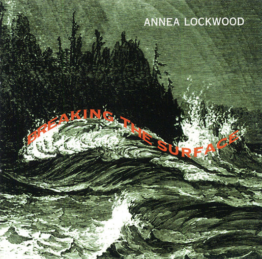 ANNEA LOCKWOOD - Breaking the Surface |-Music History