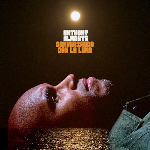 Anthony Almonte - Conversando Con La Luna |--Music History
