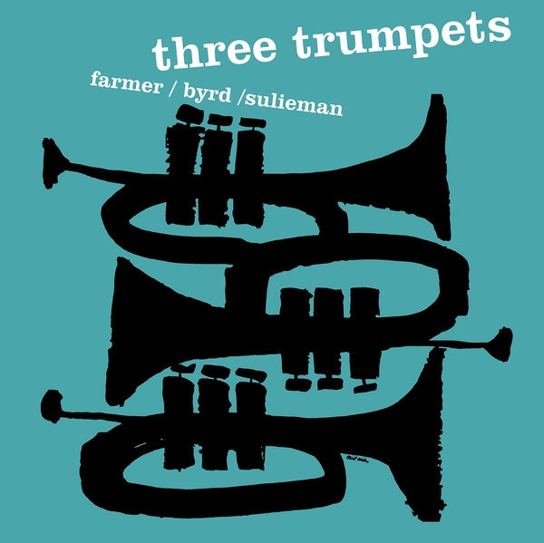 ART FARMER/DONALD BYRD/IDREES SULIEMAN - Three Trumpets |-Music History
