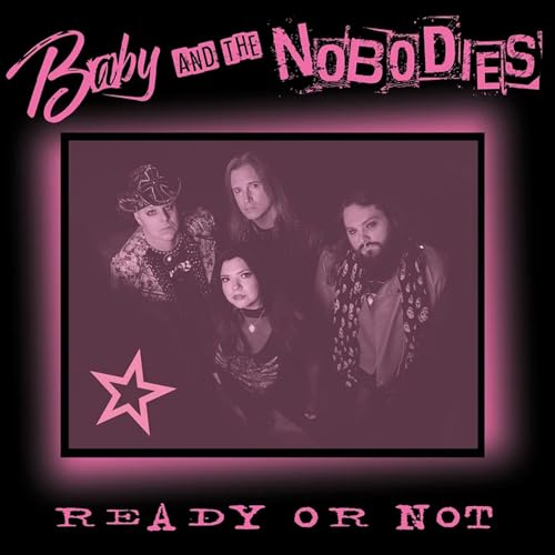 Baby And The Nobodies - Ready Or Not |-Music History