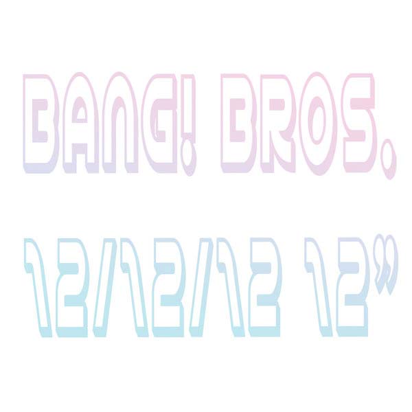 BANG! BROS. - 12/12/12 |-Music History