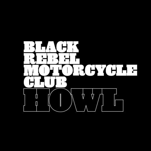 Black Rebel Motorcycle Club Howl (20th Anniversary Edition, Remastered, Reissue) (2 Lp's) - Vinyl-Music History