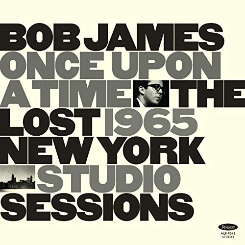 Bob James - Once Upon A Time: The Lost 1965 New York Studio Sessions |-Music History