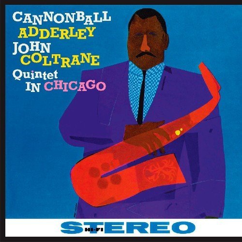 Cannonball & John Coltrane Adderley - Quintet In Chicago |-Music History