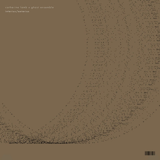 Catherine Lamb X Ghost Ensemble - Interius/Exterius [LP] |-Music History