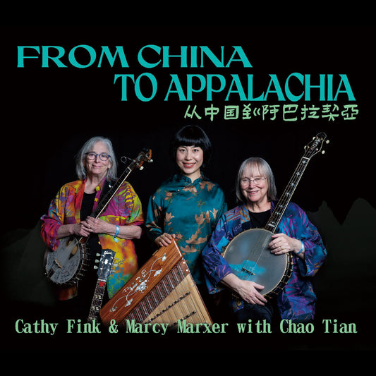 Cathy & Marcy Marxer with Chao Tian Fink - From China To Appalachia (CD) | Mint (M) Mint (M)--Music History