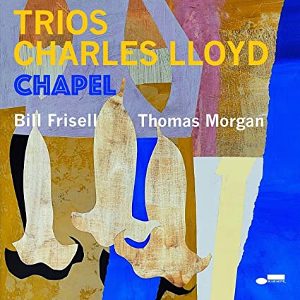 Charles Lloyd - Trios: Chapel |-Music History