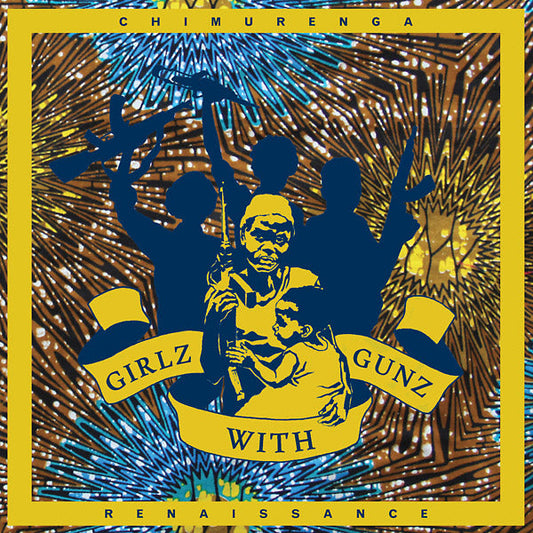 CHIMURENGA RENAISSANCE - Girlz with Gunz | Mint (M) Mint (M)-Music History