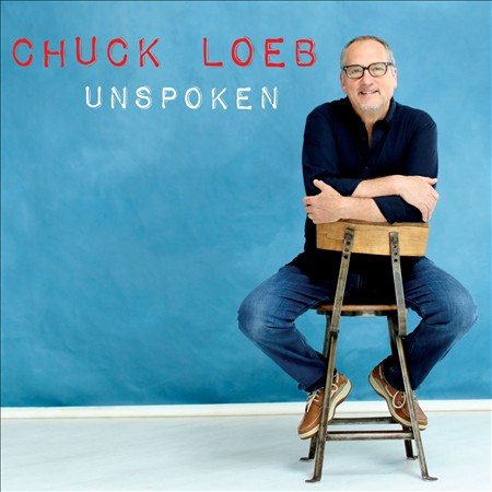 Chuck Loeb - UNSPOKEN |-Music History
