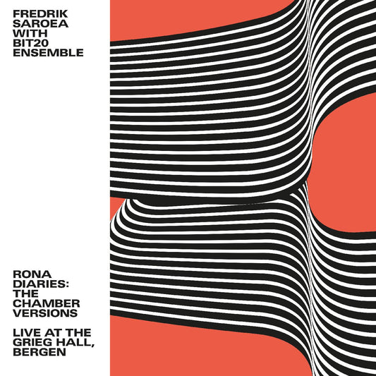 Saroea, Fredrik with BIT20 Ensemble - Rona Diaries: The Chamber Versions / Live At The Grieg Hall, Bergen (CD) |-Music History