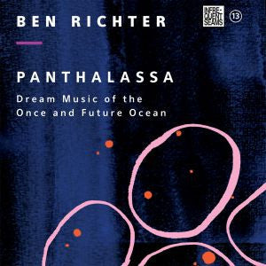 Richter, Ben - Panthalassa: Dream Music of the Once and Future Ocean (CD) |-Music History