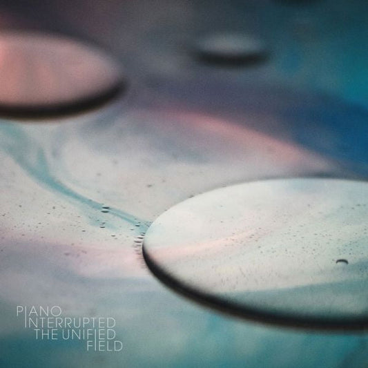Piano Interrupted - The Unified Field (CD) |-Music History