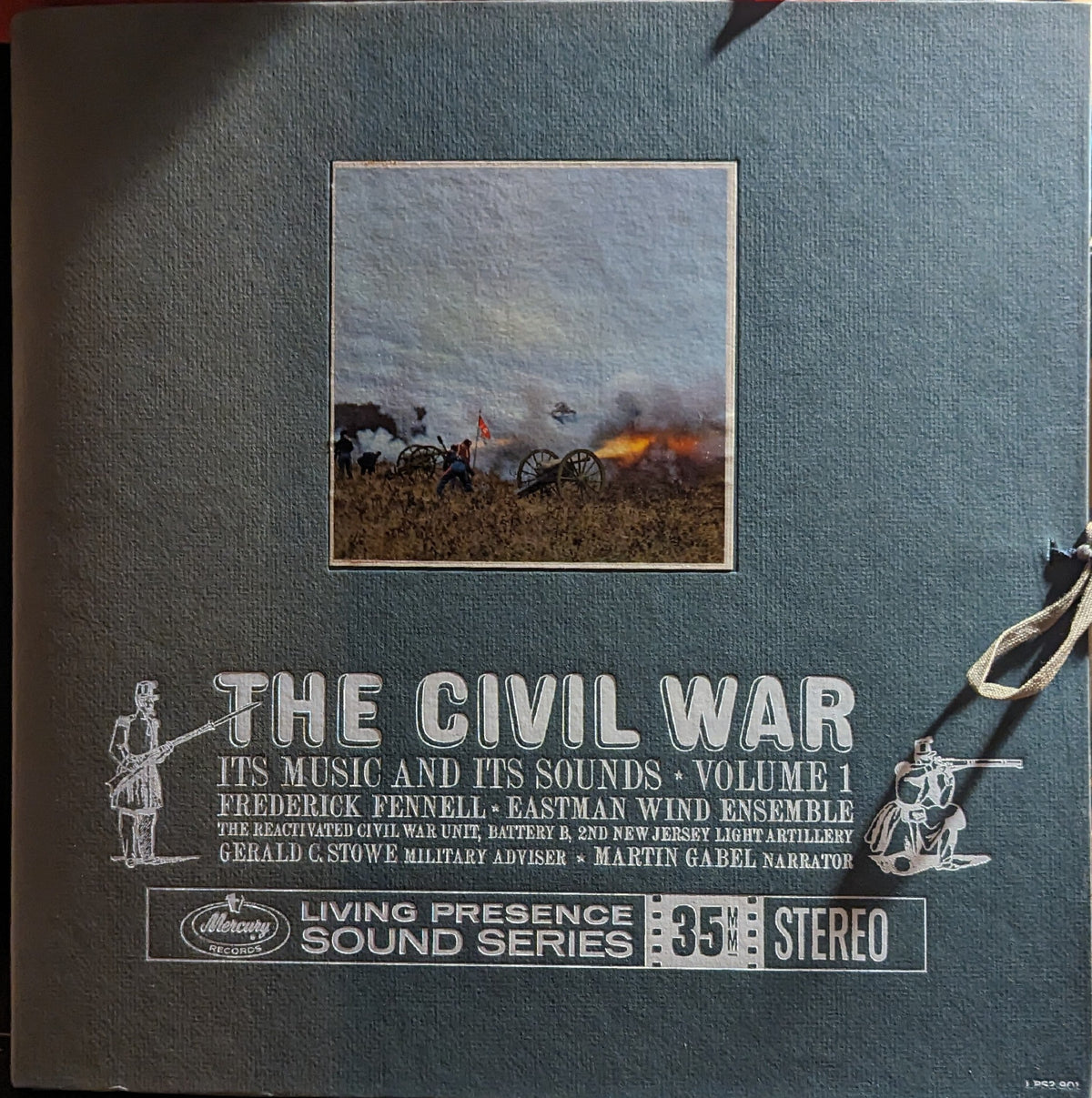Frederick Fennell - The Civil War, Its Music And Its Sounds • Volume 1 | Near Mint (NM) Excellent (EX)-Music History