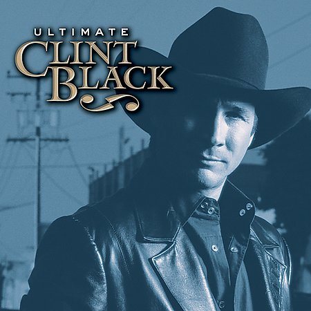 Clint Black - Ultimate Clint Black |-Music History