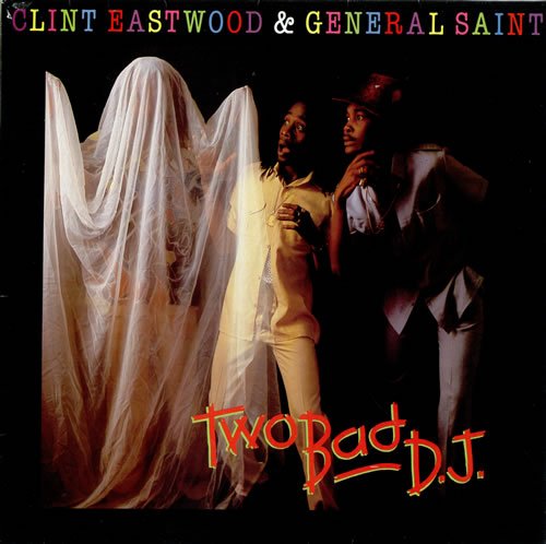 CLINT EASTWOOD & GENERAL SAINT TWO BAD DJ - Vinyl-Music History