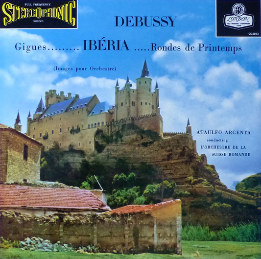 Debussy, Ataulfo Argenta Conducting L'Orchestre De - Gigues......... Ibéria .....Rondes De Printemps (Images Pour Orchestre) |-Music History