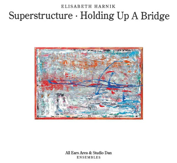 ELISABETH HARNIK - Superstructure - Holding Up A Bridge (CD) | Mint (M) Mint (M)-Music History