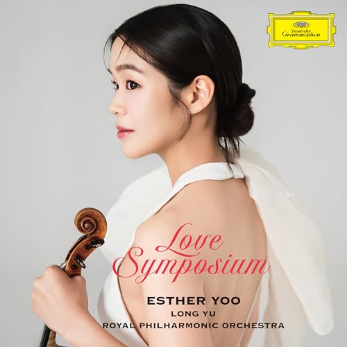 Esther Yoo/Long Yu/Royal Philharmonic - Love Symposium |-Music History