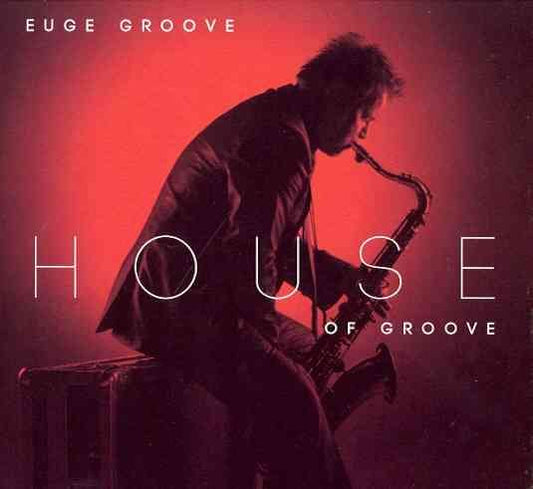 Euge Groove - HOUSE OF GROOVE |-Music History