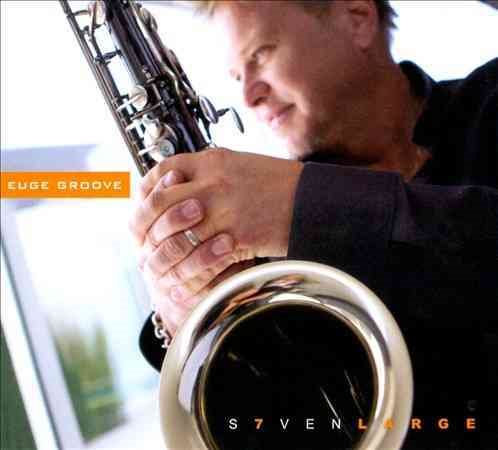 Euge Groove - SEVEN LARGE |-Music History