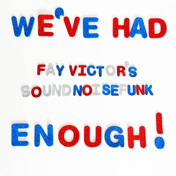 FAY VICTOR'S SOUNDNOISEFUNK - We've Had Enough! |-Music History