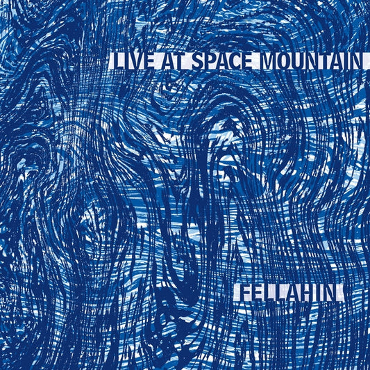 Fellahin - Live At Space Mountain [LP] |-Music History