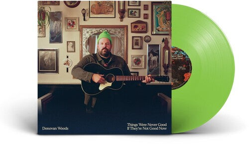 Donovan Woods - Things Were Never Good If They're Not Good Now (GREEN) | Mint (M) Mint (M)-Music History