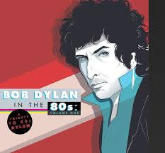 Various - Bob Dylan In The 80s: Volume One |-Music History
