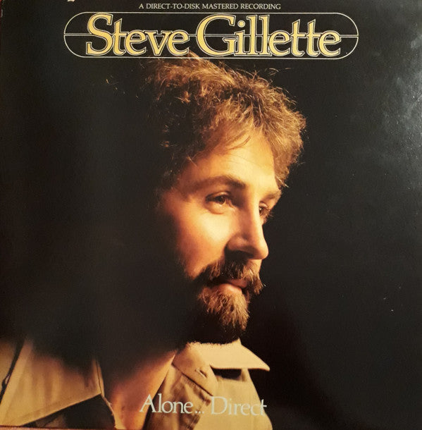 Steve Gillette - Alone... Direct *DIRECT-TO-DISK* | Near Mint (NM) Near Mint (NM)-Music History