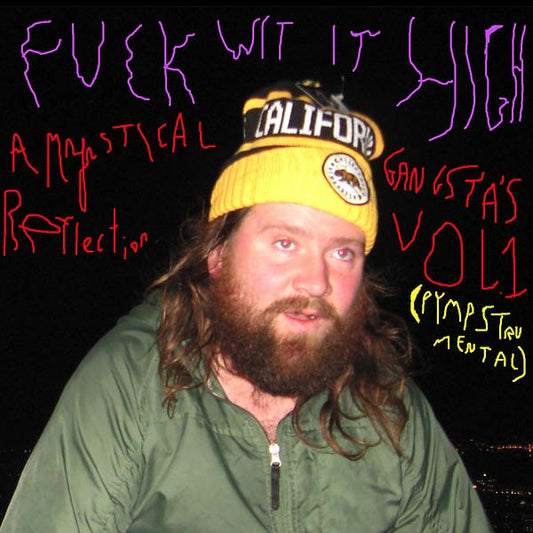 FRANK HURRICANE - Fuck wit It High: A Mystical Gangsta's Reflection Vol. 1 (Pympstrumental) |-Music History