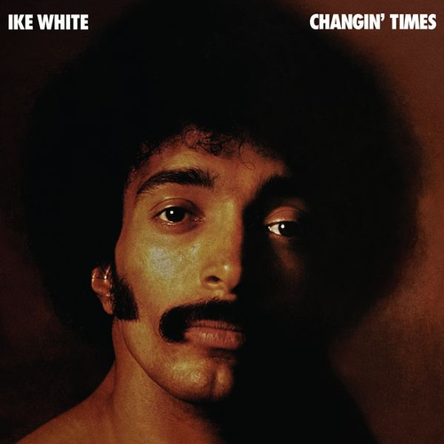 Ike White - Changin' Times (RSD 2026 VINYL) | Mint (M) Mint (M)-Music History