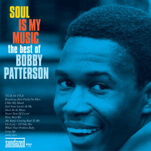 Patterson, Bobby - Soul Is My Music: The Best Of Bobby Patterson (CD) |-Music History