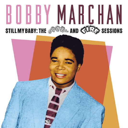 Marchan, Bobby - Still My Baby: The Ace & Fire Sessions (CD) |-Music History