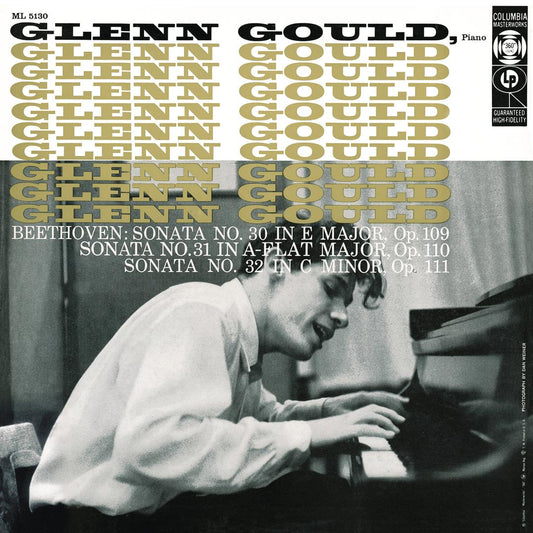 Glenn Gould, Beethoven - Sonata No. 30 In E Major, Op. 109 / Sonata No. 31 In A-Flat Major, Op. 110 / Sonata No. 32 In C Minor, Op. 111 |-Music History