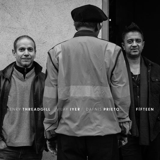 Henry Threadgill Vijay Iyer & Dafnis Prieto - Fifteen |-Music History