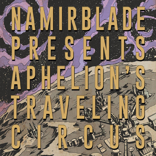 Namir Blade - Aphelion's Traveling Circus (CD) |-Music History