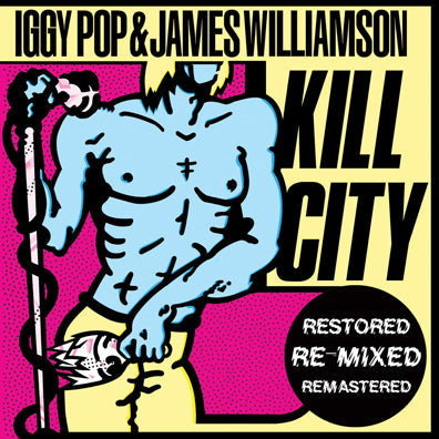 Iggy & James Williamson Pop - Kill City (Restored Edition VINYL) | Mint (M) Mint (M)-Music History